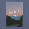 Back to Me. - Single album lyrics, reviews, download