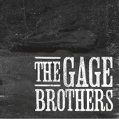 The Gage Brothers - Where Can I Go