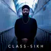 Class - Sikh album lyrics, reviews, download