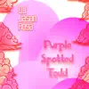 Purple Spotted Todd - Single album lyrics, reviews, download