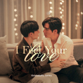 I Feel Your Love (Original soundtrack from "นิ่งเฮียก็หาว่าซื่อ" cutie pie series) - Amp Achariya & Aek Sudkhate