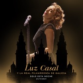 Luz Casal y la Real Filharmonía De Galicia Solo esta noche 21/7/2021 (En Directo) artwork