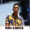 Stream & download Mam Goboza (feat. MC Kay) - Single