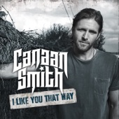 Canaan Smith - Like You That Way