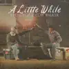 A Little While - Single album lyrics, reviews, download