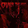 Stream & download OVER THE HEADS - Single