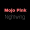 Nightwing - Mojo Pink lyrics