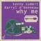 Why Me (feat. Daryl D'Bonneau) - Kenny Summit, Director's Cut, Frankie Knuckles & Eric Kupper lyrics