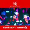 Fashion Funk 2 album lyrics, reviews, download