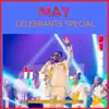 May Celebrants Special (Live) - Single album lyrics, reviews, download