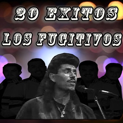 20 Éxitos - Los Fugitivos