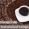 Vintage Café Instrumental Lounge - Coffee Lounge Collection