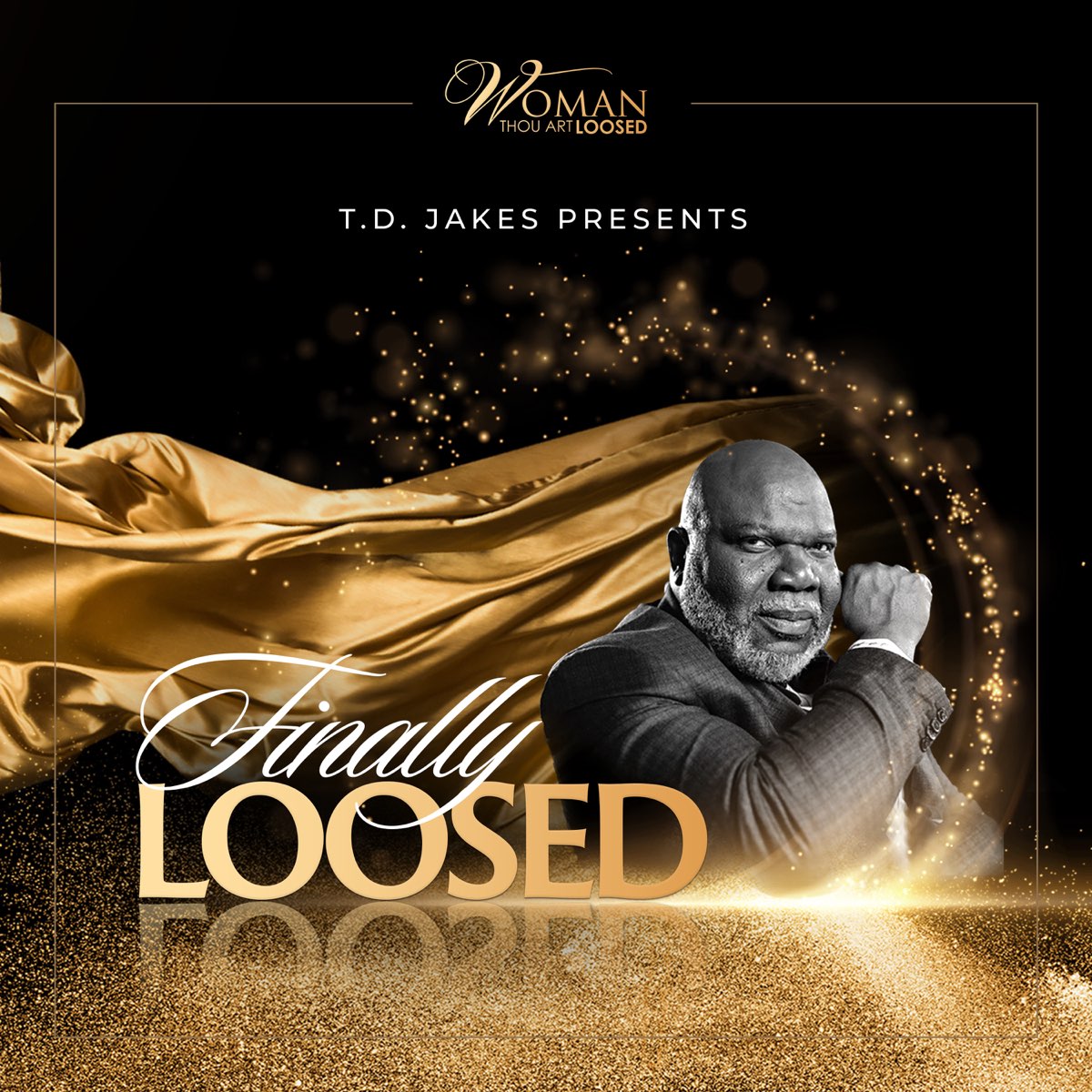 ‎T.D. JAKES Presents FINALLY LOOSED by T.D. Jakes on Apple Music