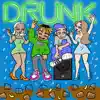 Drunk (feat. Eyden) - Single album lyrics, reviews, download