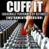 Cuff It (Originally Performed By Beyonce) [Instrumental Version] song lyrics