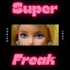 Super Freak (feat. Michael Aufenkamp) - Single album lyrics, reviews, download