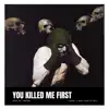 You Killed Me First - Single album lyrics, reviews, download