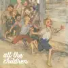 All the Children - Single album lyrics, reviews, download