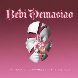 Bebí Demasiao - Single by Javiielo, Jay Wheeler & Brytiago album reviews, ratings, credits