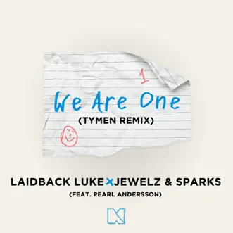 We Are One (TYMEN Remix) [feat. Pearl Andersson] - Single by Laidback Luke & Jewelz & Sparks album reviews, ratings, credits