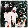Fluid$ - Single album lyrics, reviews, download