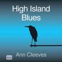 Ann Cleeves - High Island Blues (Unabridged) artwork