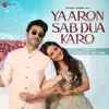 Yaaron Sab Dua Karo Remix by DJ Nitish Gulyani - Single album lyrics, reviews, download