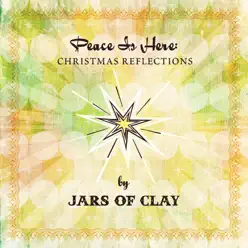 Peace Is Here: Christmas Reflections by Jars of Clay - Jars Of Clay