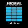 Deep House Winter Season 2017