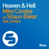 Stream & download Heaven & Hell (Mike Candys vs. Shaun Baker) [feat. Evelyn] [Remixes] - EP