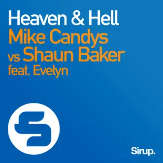 Heaven & Hell (Mike Candys vs. Shaun Baker) [feat. Evelyn] [Remixes] - EP by Mike Candys & Shaun Baker album reviews, ratings, credits