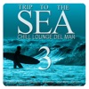 Trip to the Sea, Vol. 3 (Chill Lounge Del Mar)