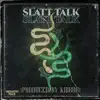 Slatt Talk album lyrics, reviews, download