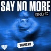 Say No More (Shapes VIP) - Single