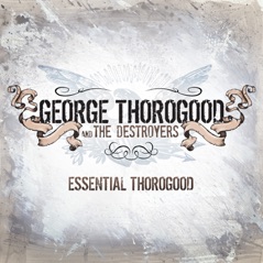 Essential Thorogood (Remastered)