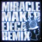 Miracle Maker (Ejeca Remix) artwork