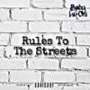 Rules to the Streets (feat. Baby Luchi) - Single album lyrics, reviews, download