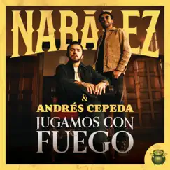 Jugamos Con Fuego - Single by Nabález & Andrés Cepeda album reviews, ratings, credits