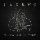 Lucero - Drunken Moon