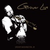 Grover Washington, Jr - Just the Two of Us (Live)