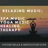 Relaxing Music Spa Music, Yoga Music, Healing, Therapy album lyrics, reviews, download