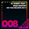 Stream & download Do You Believe 2k17 (feat. Miss Destiny) [Remixes] - EP