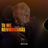 Tú Me Reivindicarás - Single