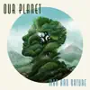 Stream & download Our Planet - Man and Nature