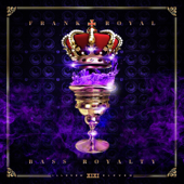 Bass Royalty - EP - Frank Royal & Flinch