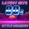 Latest Hits: 80s Style Remixes album lyrics, reviews, download