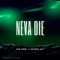 Neva Die (feat. KyB Smoke) - Mr Antonio Ali lyrics