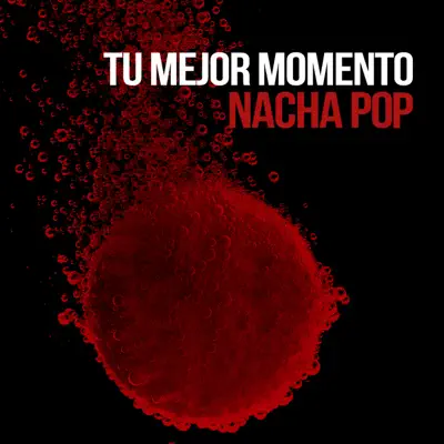 Tu Mejor Momento - Single - Nacha Pop