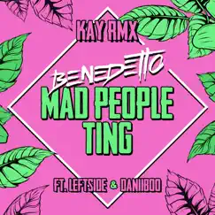 Mad People Ting (Kay Remix) - Single [feat. Leftside & Daniiboo] - Single by Benedetto album reviews, ratings, credits