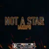 Not a Star - Single album lyrics, reviews, download